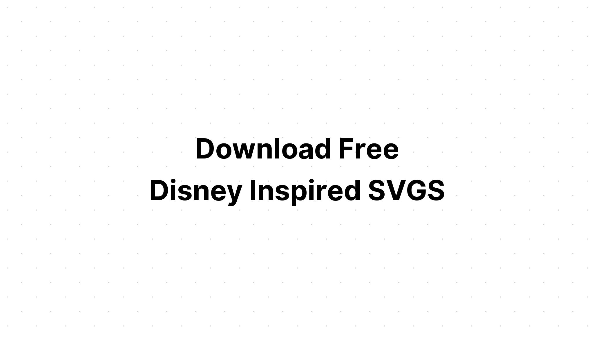 Download Disney Svg Free - Layered SVG Cut File